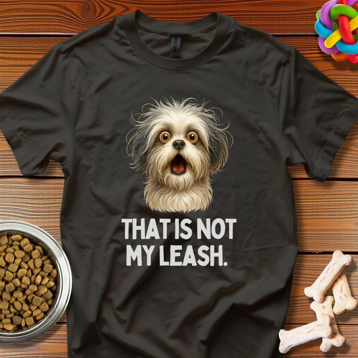 "That Is Not My Leash" T-Shirt - Wooferface