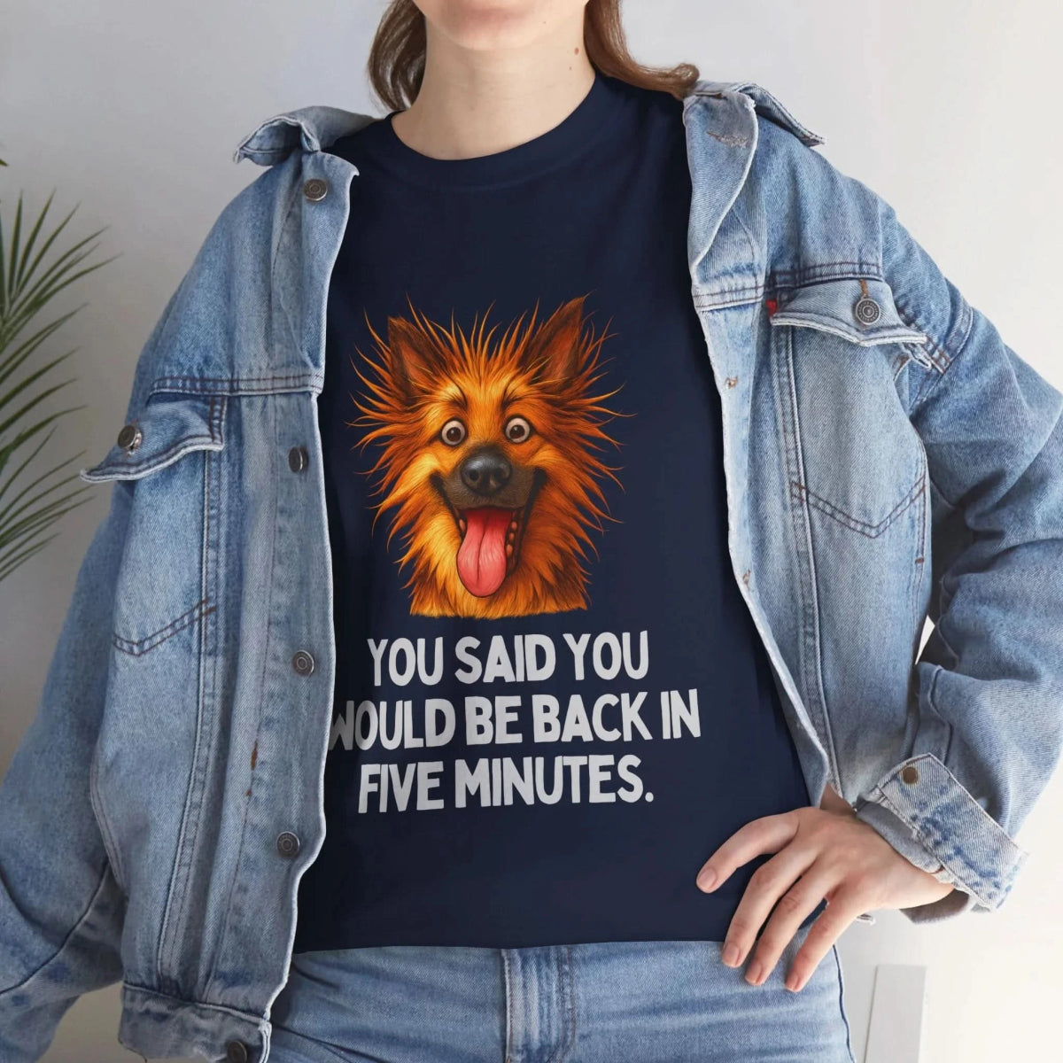"You Said You Would Be Back in Five Minutes" T-Shirt - Wooferface
