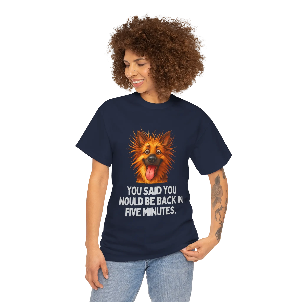 "You Said You Would Be Back in Five Minutes" T-Shirt - Wooferface