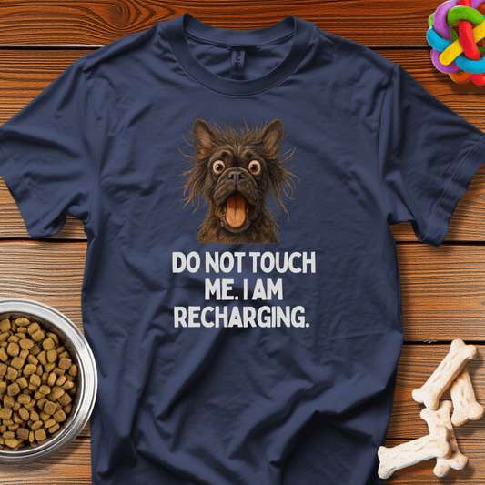 Do Not Touch Me - I am Recharging Tee - Wooferface