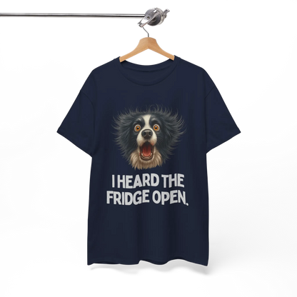 "I Heard The Fridge Open" T-Shirt - Wooferface