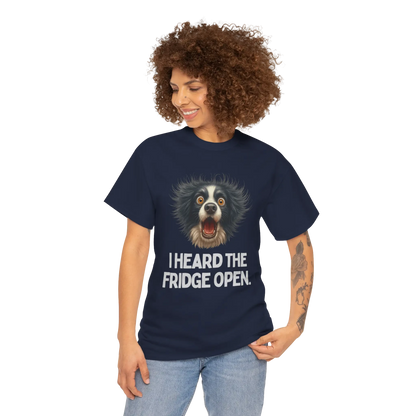 "I Heard The Fridge Open" T-Shirt - Wooferface