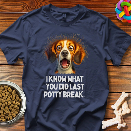 I Know What You Did Last Potty Break Tee - Wooferface