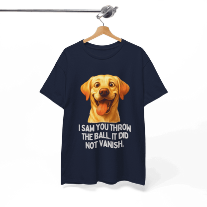 I Saw You Throw the Ball... It Did Not Vanish – Golden Retriever Meme Tee | Wooferface Original - Wooferface