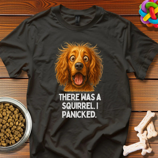 Squirrel Panic: Canine Comedy Gold, Dramatic Dog Portrait - T-Shirt - Wooferface