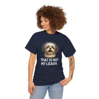 "That Is Not My Leash" T-Shirt - Wooferface