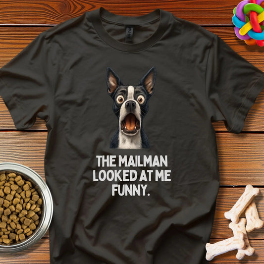 The Mailman Menace: Canine Viral Meme, Boston Terrier Comedy - T-Shirt - Wooferface